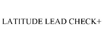 LATITUDE LEAD CHECK+