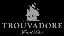 TROUVADORE FINEST SELECT