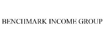 BENCHMARK INCOME GROUP