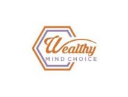 WEALTHY MIND CHOICE