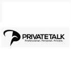 PRIVATETALK PROFESSIONAL PERSONAL PRIVATE