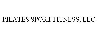 PILATES SPORT FITNESS, LLC