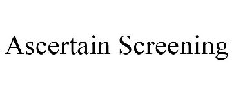 ASCERTAIN SCREENING