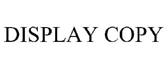 DISPLAY COPY