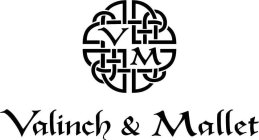 VM VALINCH & MALLET