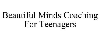 BEAUTIFUL MINDS COACHING FOR TEENAGERS