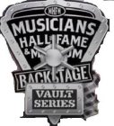 MHFM MUSICIANS HALL OF FAME & MUSEUM BACKSTAGE VAULT SERIES