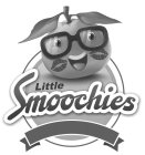 LITTLE SMOOCHIES
