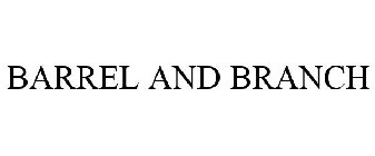BARREL AND BRANCH