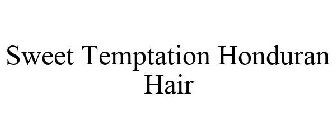 SWEET TEMPTATION HONDURAN HAIR
