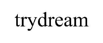 TRYDREAM