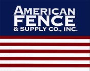 AMERICAN FENCE & SUPPLY CO., INC.
