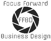 FOCUS FORWARD FFBD BUSINESS DESIGN
