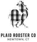 PLAID ROOSTER CO NEWTOWN, CT