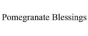 POMEGRANATE BLESSINGS