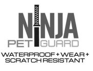 NINJA PET GUARD WATERPROOF + WEAR + SCRATCH RESISTANT