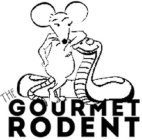 THE GOURMET RODENT