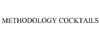 METHODOLOGY COCKTAILS