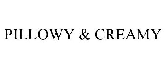 PILLOWY & CREAMY