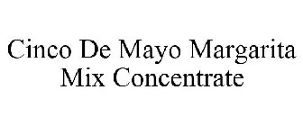 CINCO DE MAYO MARGARITA MIX CONCENTRATE