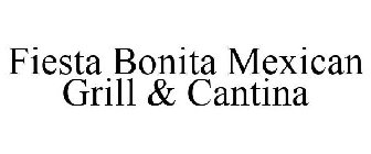 FIESTA BONITA MEXICAN GRILL & CANTINA