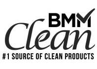 BMM CLEAN #1 SOURCE OF CLEAN PRODUCTS
