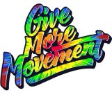 GIVE MORE MOVEMENT