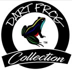 DART FROG COLLECTION