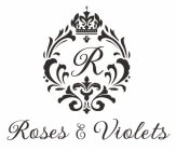 R ROSES & VIOLETS