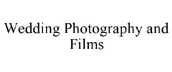 WEDDING PHOTOGRAPHY AND FILMS