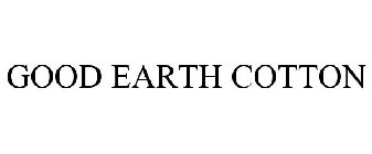 GOOD EARTH COTTON