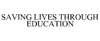 SAVING LIVES THROUGH EDUCATION