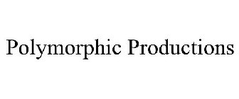 POLYMORPHIC PRODUCTIONS