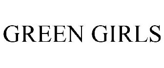GREEN GIRLS