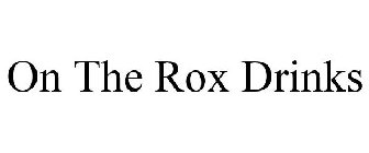ON THE ROX DRINKS