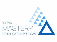 INSITE'S MASTERY CERTIFICATION PROGRAM