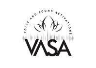VASA VOICE AND SOUND ACTIVATIONS