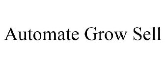 AUTOMATE GROW SELL