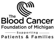 THE BLOOD CANCER FOUNDATION OF MICHIGAN SUPPORTING PATIENTS & FAMILIES