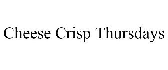 CHEESE CRISP THURSDAYS