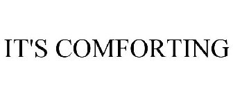 IT'S COMFORTING