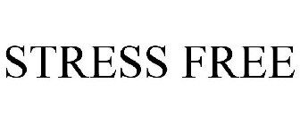 STRESS FREE