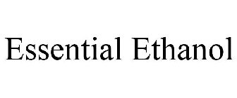 ESSENTIAL ETHANOL