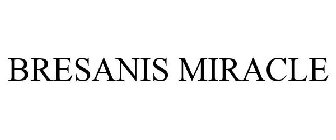 BRESANIS MIRACLE
