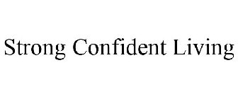STRONG CONFIDENT LIVING