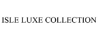 ISLE LUXE COLLECTION