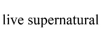 LIVE SUPERNATURAL
