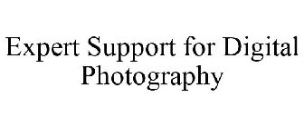 EXPERT SUPPORT FOR DIGITAL PHOTOGRAPHY