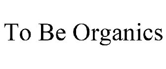 TO BE ORGANICS
