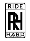 RIDE HARD ENTERTAINMENT RH